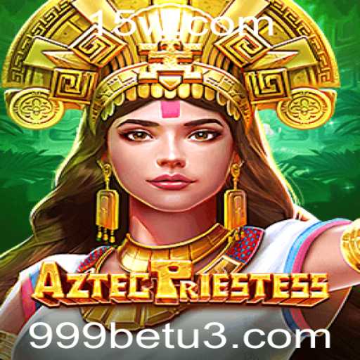 Descubra o mundo emocionante de AztecPriestess no 999bet
