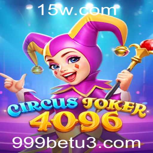 Descubra o Fascinante Mundo de CircusJoker4096 com 999bet