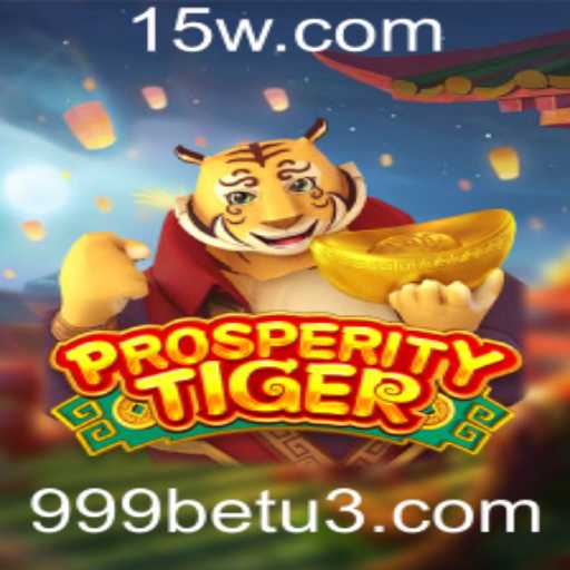 Descubra ProsperityTiger: Um Jogo Empolgante no Universo de 999bet